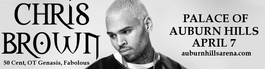 Chris Brown, 50 Cent, OT Genasis & Fabolous at Palace of Auburn Hills