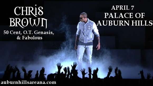 Chris Brown, 50 Cent, OT Genasis & Fabolous at Palace of Auburn Hills