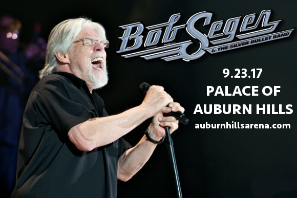 Bob Seger and The Silver Bullet Band at Palace of Auburn Hills